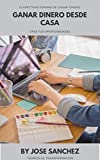 Ganar dinero desde casa: 10 + 1 Maneras de ganar dinero en cuarentena (Spanish Edition)