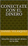 Gana dinero en crisis: Solución para ganar dinero en la vida (Spanish Edition)